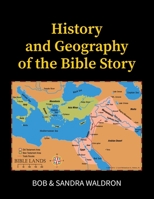 History and Geography of the Bible Story 1584271183 Book Cover