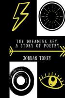 The Dreaming Key: A Story Of Poetry 1542821827 Book Cover