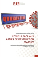 COVID19 FACE AUX ARMES DE DESTRUCTION MASSIVE: Puissance illusoire de l'homme face à l'infiniment petit 6202548835 Book Cover