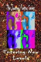 The Journey Poetry Series Entering New Levels 1387462881 Book Cover