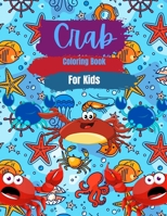 Crab Coloring Book For Kids: Crab Book For Kids. Crab coloring Pages for Toddlers. Kids coloring Book With Crab. B08TQCXVX6 Book Cover