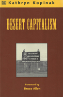 Desert Capitalism: Maquiladoras in North America's Western Industrial Corridor 0816515980 Book Cover