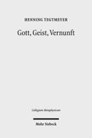 Gott, Geist, Vernunft: Prinzipien Und Probleme Der Naturlichen Theologie 3161525841 Book Cover