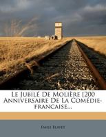 Le Jubile de Moliere [200 Anniversaire de La Comedie-Francaise... 127365563X Book Cover
