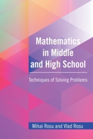 Mathematics in Middle and High School: Techniques of Solving Problems 1664175466 Book Cover