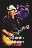TOBY KEITH BIOGRAPHY: Toby Keith: Patriot, Performer, And Country Music Icon B0F4DSJRX8 Book Cover