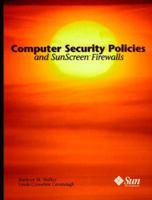 Computer Security Policies and SunScreen Firewalls 0130960152 Book Cover