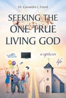 Seeking The One True Living God B0B6H4FLC6 Book Cover