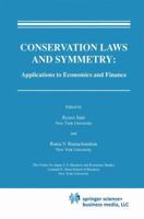 Conservation Laws and Symmetry: Applications to Economics and Finance (Research Monographs in Japan-U.S. Business and Economics)