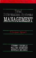Total Information Systems Management: A European Approach (John Wiley Series in Information Systems) 0471939323 Book Cover