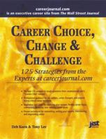 Career Choice, Change & Challenge : 125 Strategies from the Experts at careerjournal.com 156370725X Book Cover