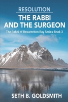 RESOLUTION: The Rabbi and The Surgeon: The Rabbi of Resurrection Bay Series Book # 3 B0CR3G2C3T Book Cover
