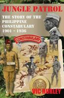 Jungle Patrol The Story of the Philippine Constabulary 0983475628 Book Cover