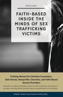 Faith-Based Inside the Minds of Sex Trafficking Victims B0C1JBJGCW Book Cover