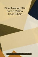 Pine Tree on Silk and a Yellow Linen Chair B0CR1VQ76F Book Cover