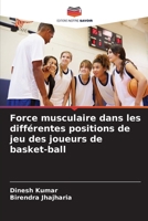 Force musculaire dans les différentes positions de jeu des joueurs de basket-ball (French Edition) 6204763229 Book Cover