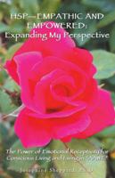 Hsp-Empathic and Empowered: Expanding My Perspective: The Power of Emotional Receptivity for Conscious Living and Living in "Aawe" 1982202432 Book Cover