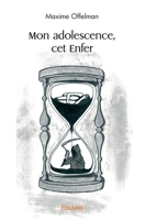 Mon adolescence, cet Enfer (French Edition) 2414453281 Book Cover