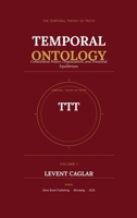 Temporal Ontology: Constitutive Power, Organisation, and Tensional Equilibrium (The Temporal Theory of Truth — Four-Volume Series:) 1997912201 Book Cover