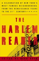 The Harlem Reader: A Celebration of New York's Most Famous Neighborhood, from the Renaissance Years to the 21st Century 1400046815 Book Cover