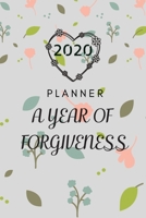 2020 Planner: A year of forgiveness Calendar Schedule Organizer with floral cover glossy Finish 1654906468 Book Cover