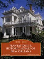 Plantations & Historic Homes of New Orleans 0760329745 Book Cover