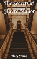 The Secrets of Havre Manor. B0FRKJ588R Book Cover