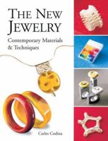 The New Jewelry: Contemporary Materials & Techniques (Arts and Crafts (Lark Books)) 1579907342 Book Cover