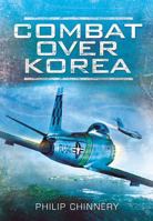 Combat Over Korea 1848844778 Book Cover