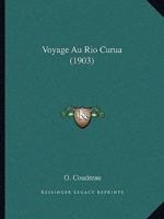 Voyage Au Rio Curua (1903) 1166157350 Book Cover