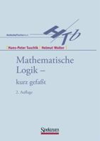 Mathematische Logik - kurzgefasst 3827413877 Book Cover