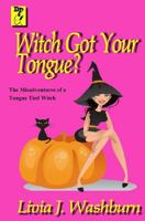 Witch Got Your Tongue 1463692811 Book Cover