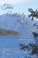 Two Unlikely Souls: The Mysteries of Bella Rose Estate Book #5 1736434780 Book Cover