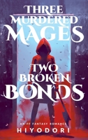 Three Murdered Mages, Two Broken Bonds: An FF Fantasy Romance (Clem & Wist) 1963570022 Book Cover