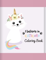 Caticorn Coloring Book: A Fun Collection of Cat Unicorns! 1915084024 Book Cover