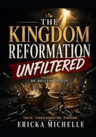 The Kingdom Reformation- Unfiltered B0GZFB5ZHL Book Cover