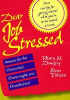 Dear Job Stressed: Answers for the Overworked, Overwrought, and Overwhelmed 0891060898 Book Cover