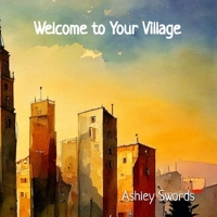 Welcome to Your Village B0DVPPWCPF Book Cover