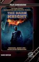 The Dark Knight - Ordnung, Angst und moralische Erpressung: Chaos, Verantwortung und die Zerreißprobe der Moral (German Edition) 3985786488 Book Cover