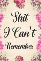 Shit I Can't Remember: password book, password log book and internet password organizer, alphabetical password book, Logbook To Protect Usernames and ... notebook, password book small 6" x 9" 1655890085 Book Cover