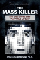 The Mass Killer: Six Case Histories That Tell Us Why 1959677101 Book Cover