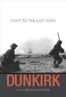 Dunkirk: Fight to the Last Man 0141024372 Book Cover