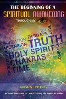 The beginning of a Spiritual Awakening Through my eyes: An elemental guide to understanding the Spiritual realm 1096286343 Book Cover