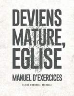 Deviens Mature, Eglise Manuel d'exercices B0BXNFVRWX Book Cover