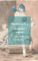 The Story of a Sculptor B08HGL5MJM Book Cover