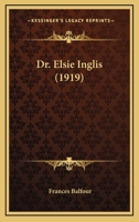 Dr. Elsie Inglis 1016528949 Book Cover