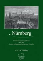 Nürnberg historisch und topographisch nach den ältesten vorhandenen Quellen und Urkunden. 3845700483 Book Cover