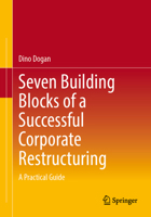 Seven Building Blocks of a Successful Corporate Restructuring: A Practical Guide 3658463589 Book Cover