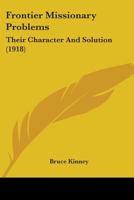 Frontier missionary problems: their character and solution 0530632640 Book Cover
