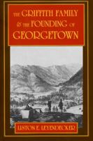 The Griffith Family & the Founding of Georgetown 0870816063 Book Cover